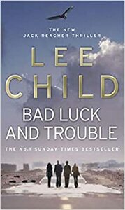 Bad Luck and Trouble by Lee Child