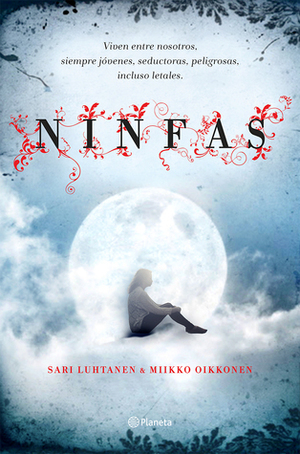 Ninfas by Luisa Gutiérrez Ruiz, Miikko Oikkonen, Sari Luhtanen