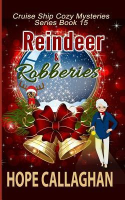 Reindeer & Robberies: A Cruise Ship Mystery by Hope Callaghan