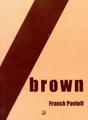 Brown by Franck Pavloff