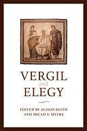 Vergil and Elegy by Micah Y. Myers, Alison Keith