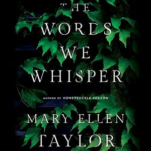 The Words We Whisper by Mary Ellen Taylor