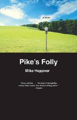 Pike's Folly by Mike Heppner