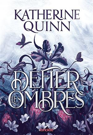 Défier les ombres by Katherine Quinn