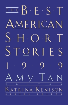 The Best American Short Stories 1999 by Amy Tan, Katrina Kenison