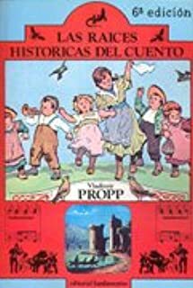 Las Raices Historicas Del Cuento by Vladimir Propp