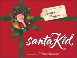 SantaKid by Michael Garland, James Patterson