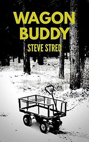 Wagon Buddy by Steve Stred