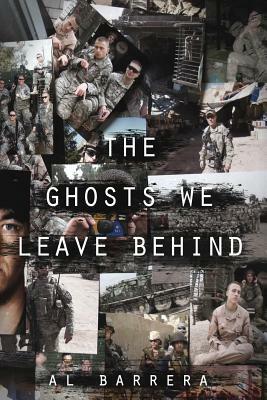 The Ghosts We Leave Behind by Al Barrera