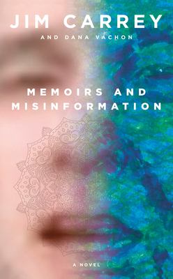 Memoirs and Misinformation by Jim Carrey, Dana Vachon
