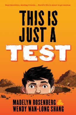 This Is Just a Test by Wendy Wan-Long Shang, Shang, Madelyn Rosenberg