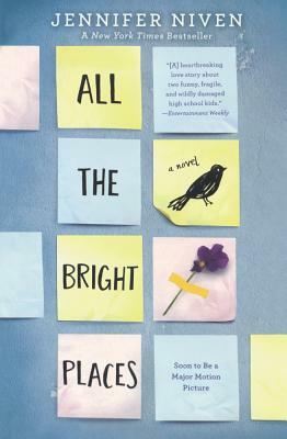 All the Bright Places by Jennifer Niven