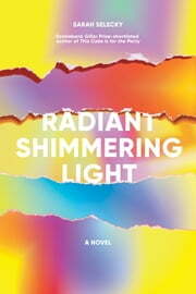 Radiant Shimmering Light by Sarah Selecky