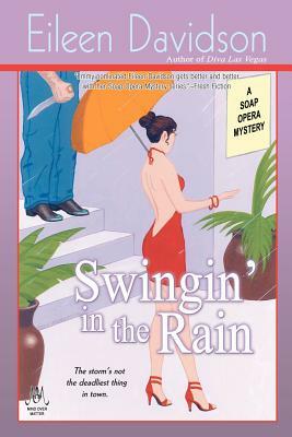 Swingin' In The Rain: A Soap Opera Mystery by Eileen Davidson
