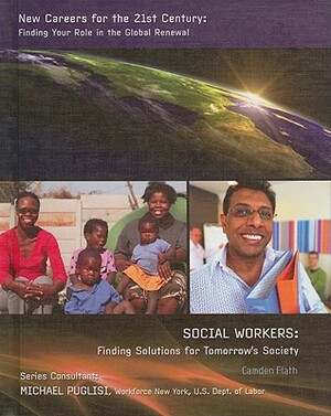 Social Workers: Finding Solutions for Tomorrow's Society by Camden Flath