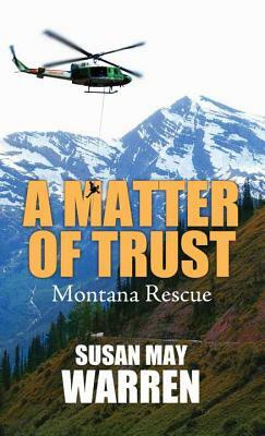 A Matter of Trust by Susan May Warren