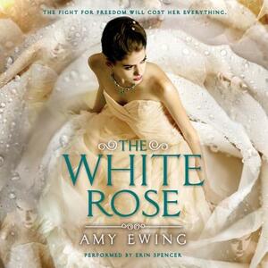 The White Rose by Amy Ewing