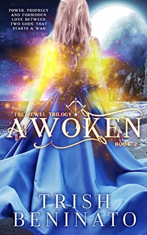 Awoken: The Jewel Trilogy Book 2 by Trish Beninato