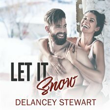 Let it Snow by Delancey Stewart