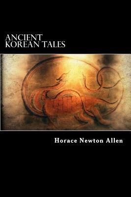 Ancient Korean Tales by Horace Newton Allen