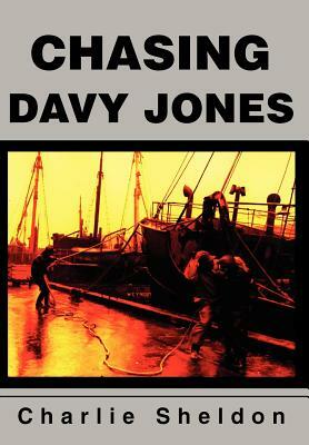 Chasing Davy Jones by Charlie Sheldon