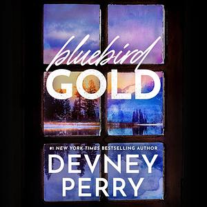 Bluebird Gold by Devney Perry