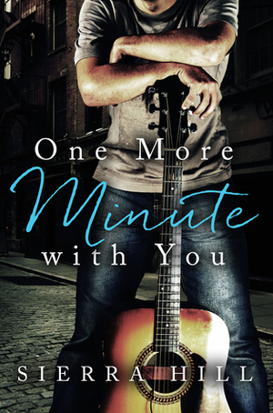 One More Minute with You by Sierra Hill