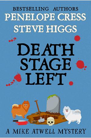 Death Stage Left: A Mike Atwell Mystery: Book 4 by Penelope Cress