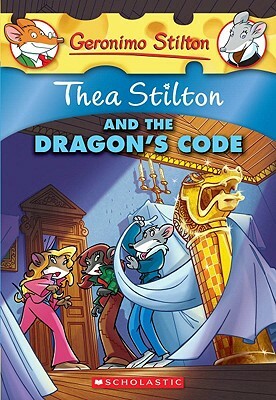 Thea Stilton and the Dragon's Code by Thea Stilton, Geronimo Stilton