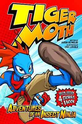 Tiger Moth: Adventures of an Insect Ninja by Aaron Reynolds