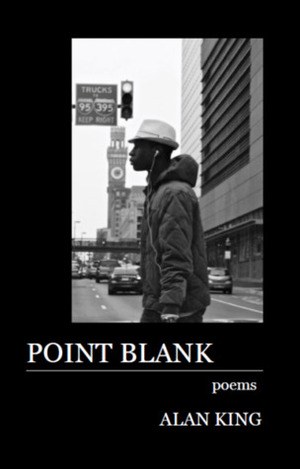 Point Blank: Poems by Alan King