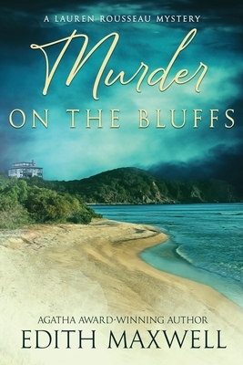 Murder on the Bluffs by Edith Maxwell
