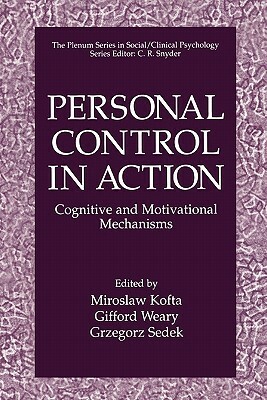 Personal Control in Action: Cognitive and Motivational Mechanisms by 