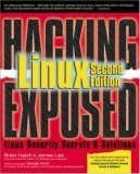 Hacking Linux Exposed: Linux Security Secrets & Solutions by Brian Hatch, James Lee, George Kurtz