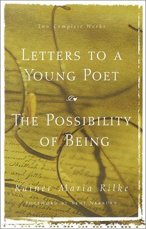  Letters to a Young Poet/The Possibility of Being : Two Complete Works by Rainer Maria Rilke