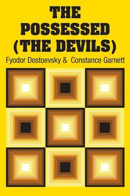 The Possessed (The Devils) by Fyodor Dostoevsky