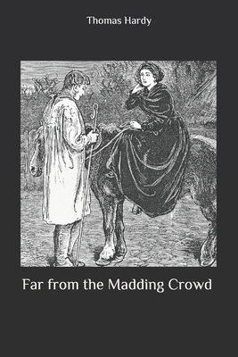 Far from the Madding Crowd by Thomas Hardy