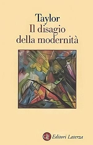 Il disagio della modernità by Charles Taylor