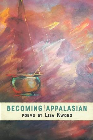 Becoming AppalAsian by Lisa Kwong