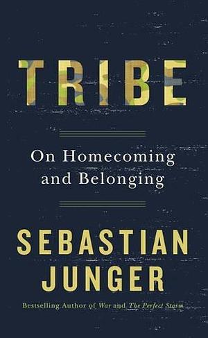 TRIBE- HB by Sebastian JUNGER by Sebastian Junger, Sebastian Junger