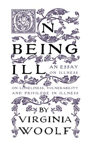 On Being Ill by Virginia Woolf