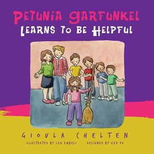 Petunia Garfunkel Learns to be Helpful: A Children's Picture Book About Being Helpful by Eve Po, Gioula Chelten