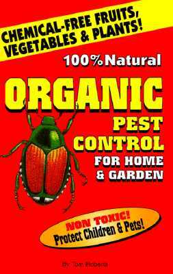 Organic Pest Control for Home & Garden by Pest Publications, Tom Roberts