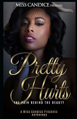 Pretty Hurts: The Pain Behind the Beauty by Kandis Tolliver, Domaneque Banks, Mya Denise