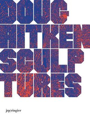 Doug Aitken: Sculptures by Steve Erickson