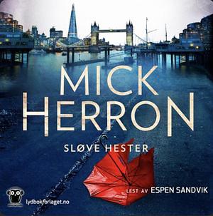 Sløve Hester by Mick Herron