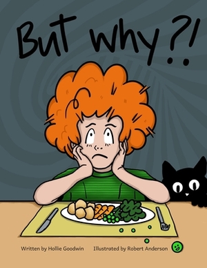 But Why ?! by Hollie Goodwin
