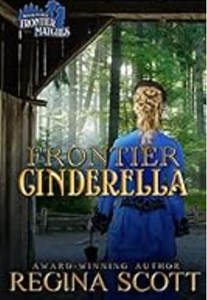 Frontier Cinderella by Regina Scott, Regina Scott