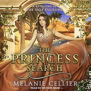 The Princess Search: A Retelling of The Ugly Duckling by Melanie Cellier
