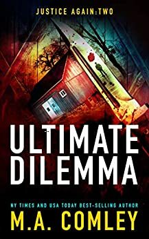 Ultimate Dilemma by M.A. Comley